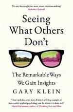 Seeing What Others Don't: The Remarkable Ways We Gain Insights