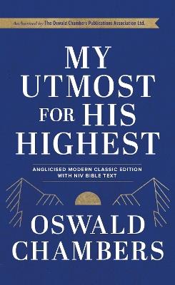 My Utmost For His Highest: Anglicised Modern Classic Edition with NIV Bible Text - Oswald Chambers - cover