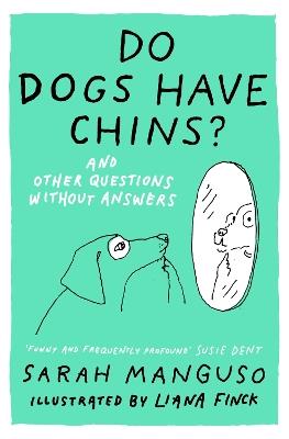 Do Dogs Have Chins? And Other Questions Without Answers - Sarah Manguso - cover
