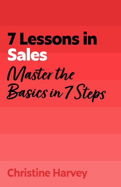 7 Lessons in Sales