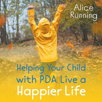 Helping Your Child with PDA Live a Happier Life