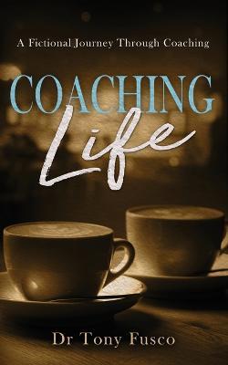 Coaching Life - Tony Fusco - cover