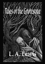 Tales of the Grotesque