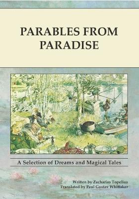 Parables From Paradise: A selection of dreams and magical tales - Zacharias Topelius - cover