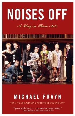 Noises Off: A Play in Three Acts - Michael Frayn - cover