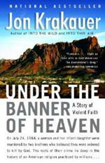 Under the Banner of Heaven: A Story of Violent Faith