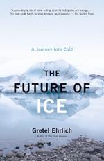 The Future of Ice: A Journey Into Cold
