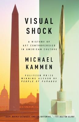 Visual Shock: A History of Art Controversies in American Culture - Michael Kammen - cover