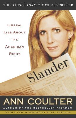 Slander: Liberal Lies About the American Right - Ann Coulter - cover