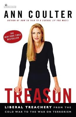 Treason: Liberal Treachery from the Cold War to the War on Terrorism - Ann Coulter - cover