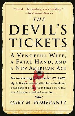 The Devil's Tickets: A Vengeful Wife, a Fatal Hand, and a New American Age - Gary M. Pomerantz - cover
