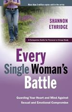 Every Single Woman's Battle Workbook: A Companion Guide for Personal or Group Study