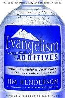 Evangelism Without Additives: What If Sharing your Faith Meant Just Being Yourself?
