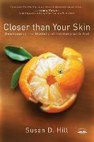 Closer Than your Skin: Unwrapping the Mystery of Intimacy with God