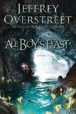 The Ale Boys Feast: A Novel