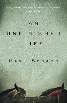 An Unfinished Life - Mark Spragg - cover