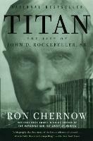 Titan: The Life of John D. Rockefeller, Sr. - Ron Chernow - cover