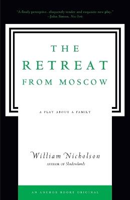 The Retreat from Moscow: A Play About a Family - William Nicholson - cover