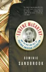 Eugene McCarthy: The Rise and Fall of Postwar American Liberalism