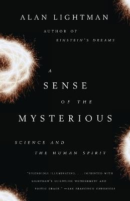 A Sense of the Mysterious: Science and the Human Spirit - Alan Lightman - cover