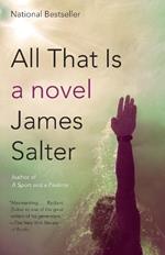All That Is: A Novel