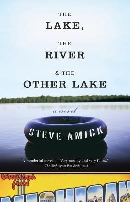 The Lake, the River & the Other Lake - Steve Amick - cover