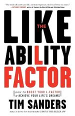 The Likeability Factor: How to Boost Your L-Factor and Achieve Your Life's Dreams