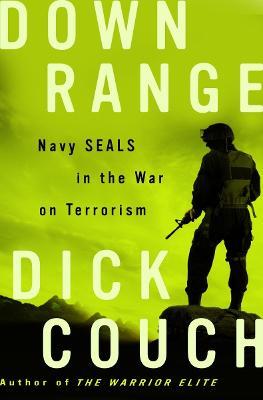 Down Range: Navy SEALs in the War on Terrorism - Dick Couch - cover