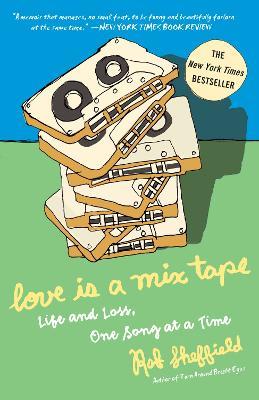 Love Is a Mix Tape: Life and Loss, One Song at a Time - Rob Sheffield - cover