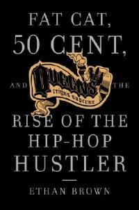 Queens Reigns Supreme: Fat Cat, 50 Cent, and the Rise of the Hip Hop Hustler - Ethan Brown - cover