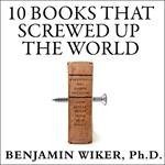 10 Books That Screwed Up the World