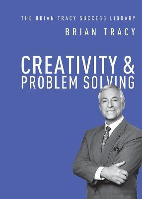 Creativity and   Problem Solving - Brian Tracy - cover