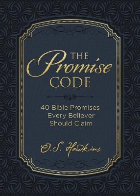 The Promise Code: 40 Bible Promises Every Believer Should Claim - O. S. Hawkins - cover