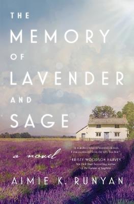 The Memory of Lavender and Sage: A Novel - Aimie K. Runyan - cover