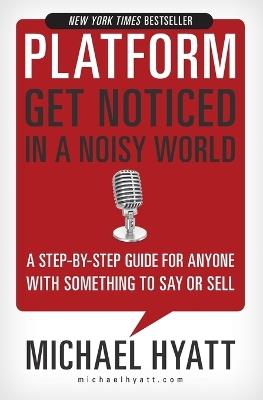 Platform: Get Noticed in a Noisy World - Michael Hyatt - cover