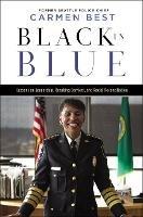 Black in Blue: Lessons on Leadership, Breaking Barriers, and Racial Reconciliation - Carmen Best - cover