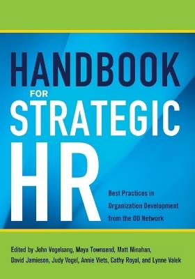 Handbook for Strategic HR: Best Practices in Organization Development from the OD Network - John Vogelsang PhD,Maya Townsend,Matt Minahan - cover