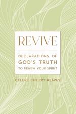 Revive: Declarations of God's Truth to Renew Your Spirit
