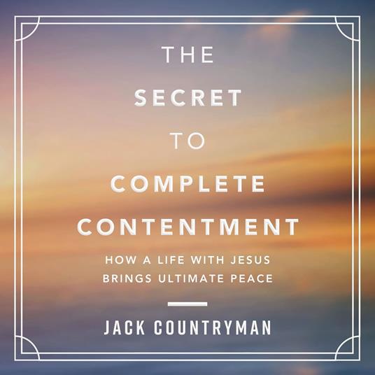 The Secret to Complete Contentment