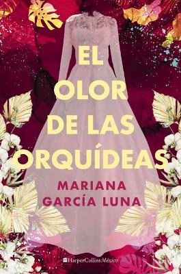 El olor de las orquídeas - Mariana García Luna - cover