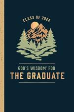God's Wisdom for the Graduate: Class of 2024 - Mountain: New King James Version