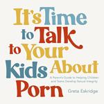 It's Time to Talk to Your Kids About Porn