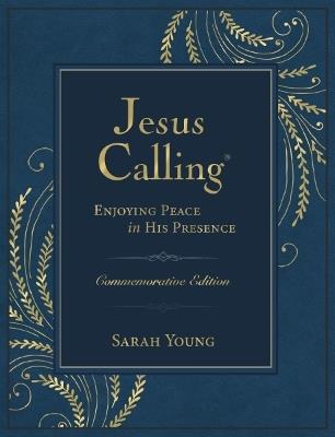 Jesus Calling –NEW– Commemorative Edition: Enjoying Peace in His Presence (A 365-Day Devotional, Includes 12 NEW Bonus Devotions and 12 Letters from the Author) - Sarah Young - cover