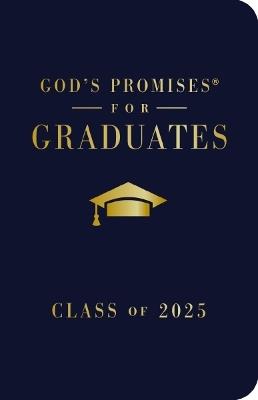 God's Promises for Graduates: Class of 2025 - Navy NKJV: New King James Version – The Perfect Christian Graduation Gifts to Celebrate Your Grad - Jack Countryman - cover