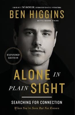 Alone in Plain Sight Expanded Edition: Searching for Connection When You're Seen but Not Known - Ben Higgins - cover