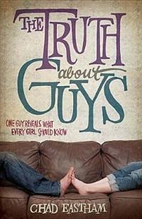 The Truth About Guys - Chad Eastham - cover