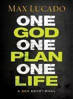 One God, One Plan, One Life: A 365 Devotional (A Teen Devotional to Inspire Faith, Confront Social Issues, and Grow Closer to God) - Max Lucado - cover