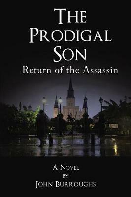 The Prodigal Son: Return of the Assassin - John Burroughs - cover