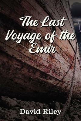 The Last Voyage of the Emir - David Riley - cover
