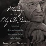 Mondays with My Old Pastor